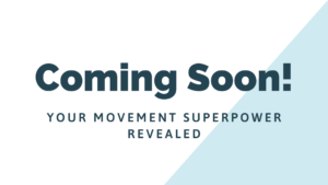 Your Movement Superpower Revealed
