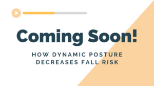 How Dynamic Posture Decreases Fall Risk